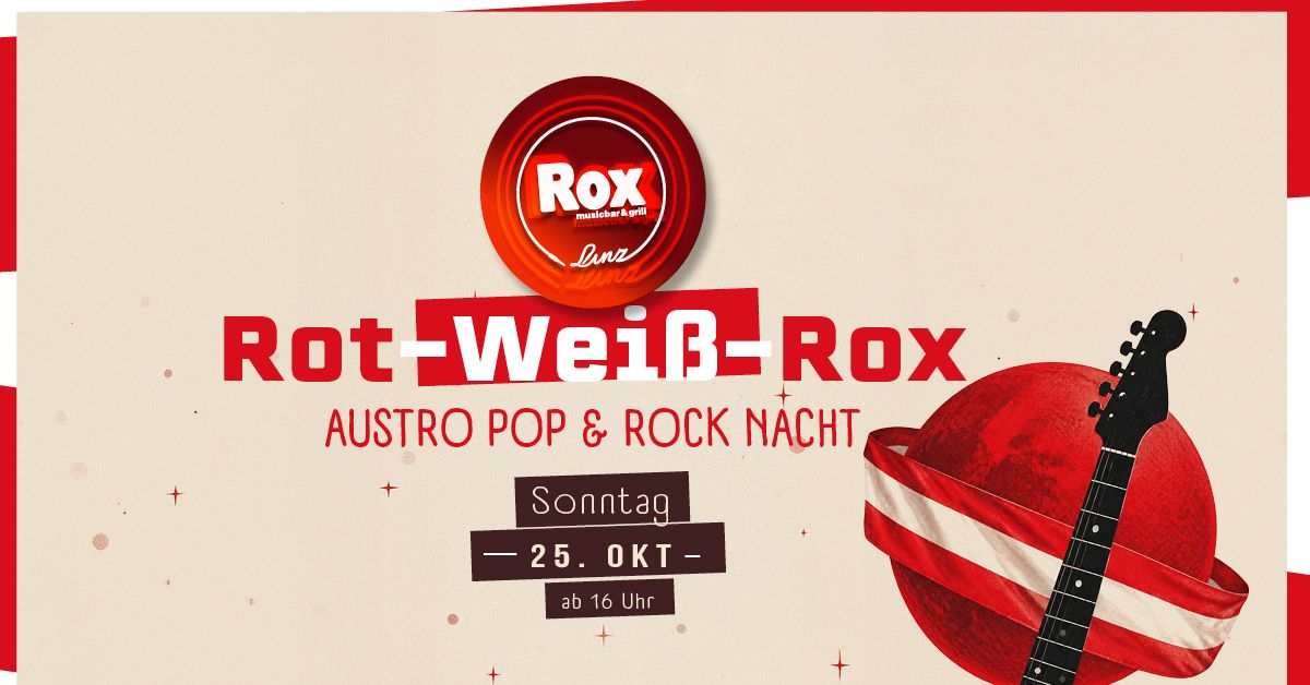 ROT-WEIẞ-ROX – DIE AUSTRO POP & ROCK NACHT!